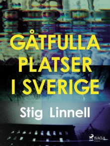 Gåtfulla platser i Sverige