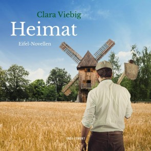 Heimat - Eifel-Novellen (Ungekürzt)