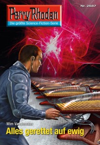 Perry Rhodan 2687: Alles gerettet auf ewig