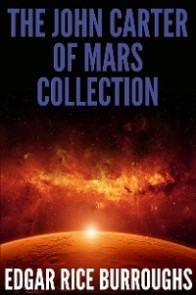 The John Carter of Mars Collection (7 Novels + Bonus Audiobook Links)