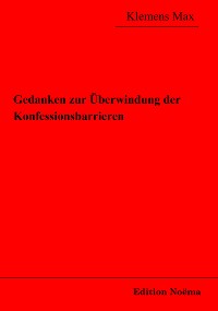 Gedanken zur Überwindung der Konfessionsbarrieren