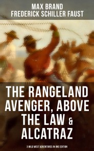 The Rangeland Avenger, Above the Law & Alcatraz (3 Wild West Adventures in One Edition)