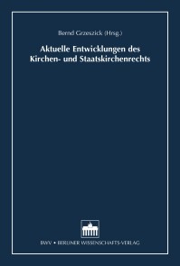 Aktuelle Entwicklungen des Kirchen- und Staatskirchenrechts