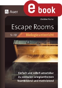 Escape Rooms für den Biologieunterricht 5-10