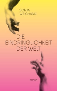 Die Eindringlichkeit der Welt