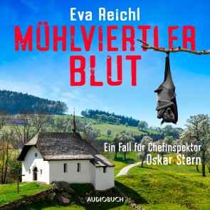 Mühlviertler Blut - Ein Fall für Chefinspektor Oskar Stern