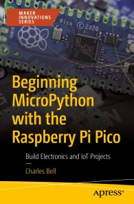 Beginning MicroPython with the Raspberry Pi Pico