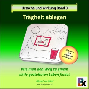 Ursache und Wirkung - Trägheit ablegen