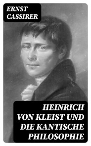 Heinrich von Kleist und die Kantische Philosophie