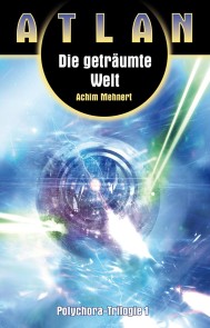 ATLAN Polychora 1: Die geträumte Welt