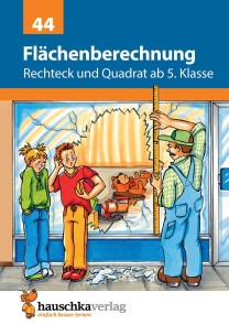 Flächenberechnung - Umfang und Fläche von Rechteck und Quadrat ab 5. Klasse