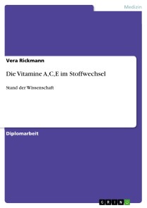 Die Vitamine A,C,E im Stoffwechsel