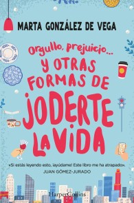 Orgullo, prejuicio… y otras formas de joderte la vida.