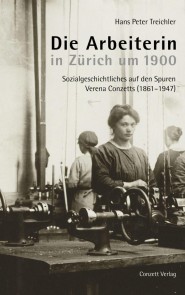 Die Arbeiterin in Zürich um 1900