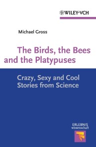 The Birds, the Bees and the Platypuses