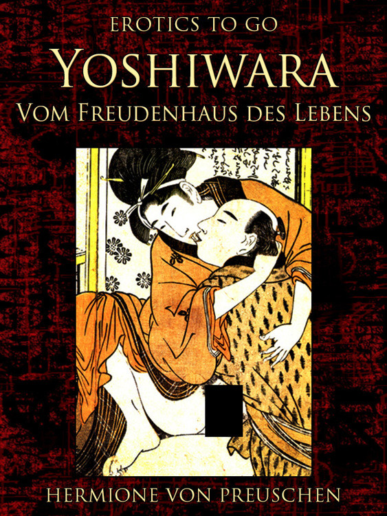 Yoshiwara - Vom Freudenhaus des Lebens