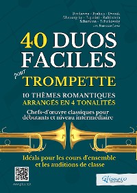 40 Duos Faciles pour Trompette - 10 Thèmes Romantiques Arrangés en 4 Tonalités