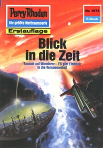 Perry Rhodan 1573: Blick in die Zeit