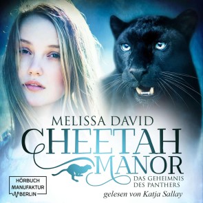 Das Geheimnis des Panthers - Cheetah Manor, (Ungekürzt)