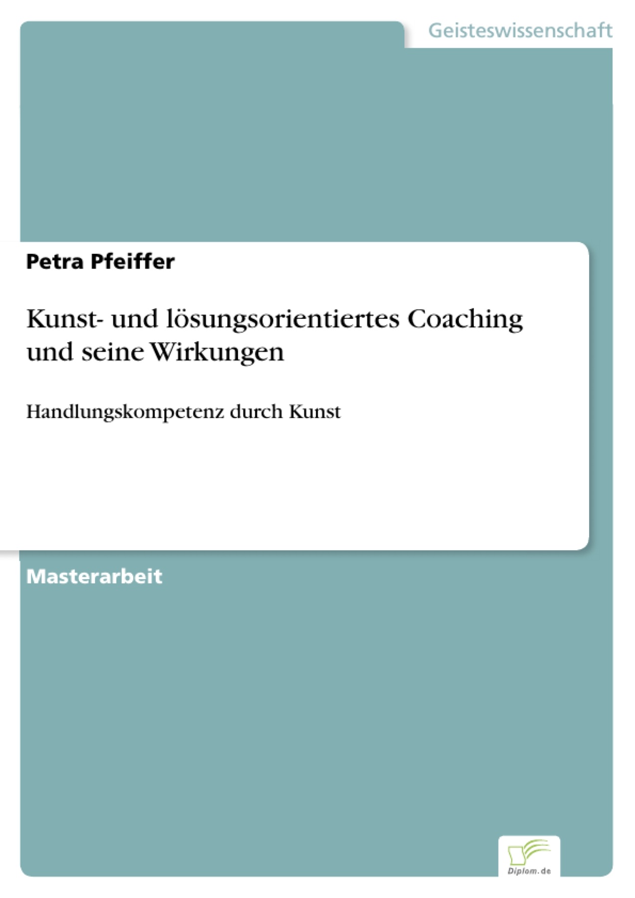 Kunst- und lösungsorientiertes Coaching und seine Wirkungen