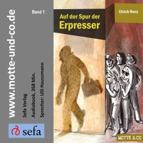 Motte und Co Band 1: Auf der Spur der Erpresser