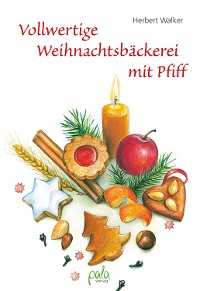 Vollwertige Weihnachtsbäckerei mit Pfiff