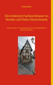 Die schönsten Fachwerkhäuser im Norden und Osten Deutschlands