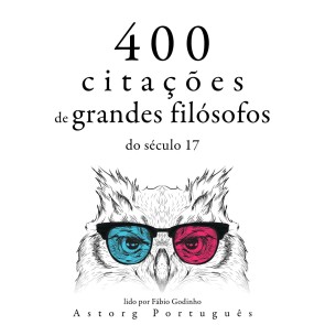 400 citações de grandes filósofos do século 17