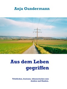 Aus dem Leben gegriffen