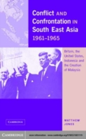 Conflict and Confrontation in South East Asia, 1961-1965