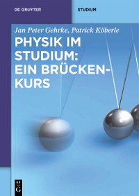 Physik im Studium: Ein Brückenkurs