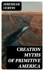 Creation Myths of Primitive America