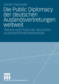 Die Public Diplomacy der deutschen Auslandsvertretungen weltweit