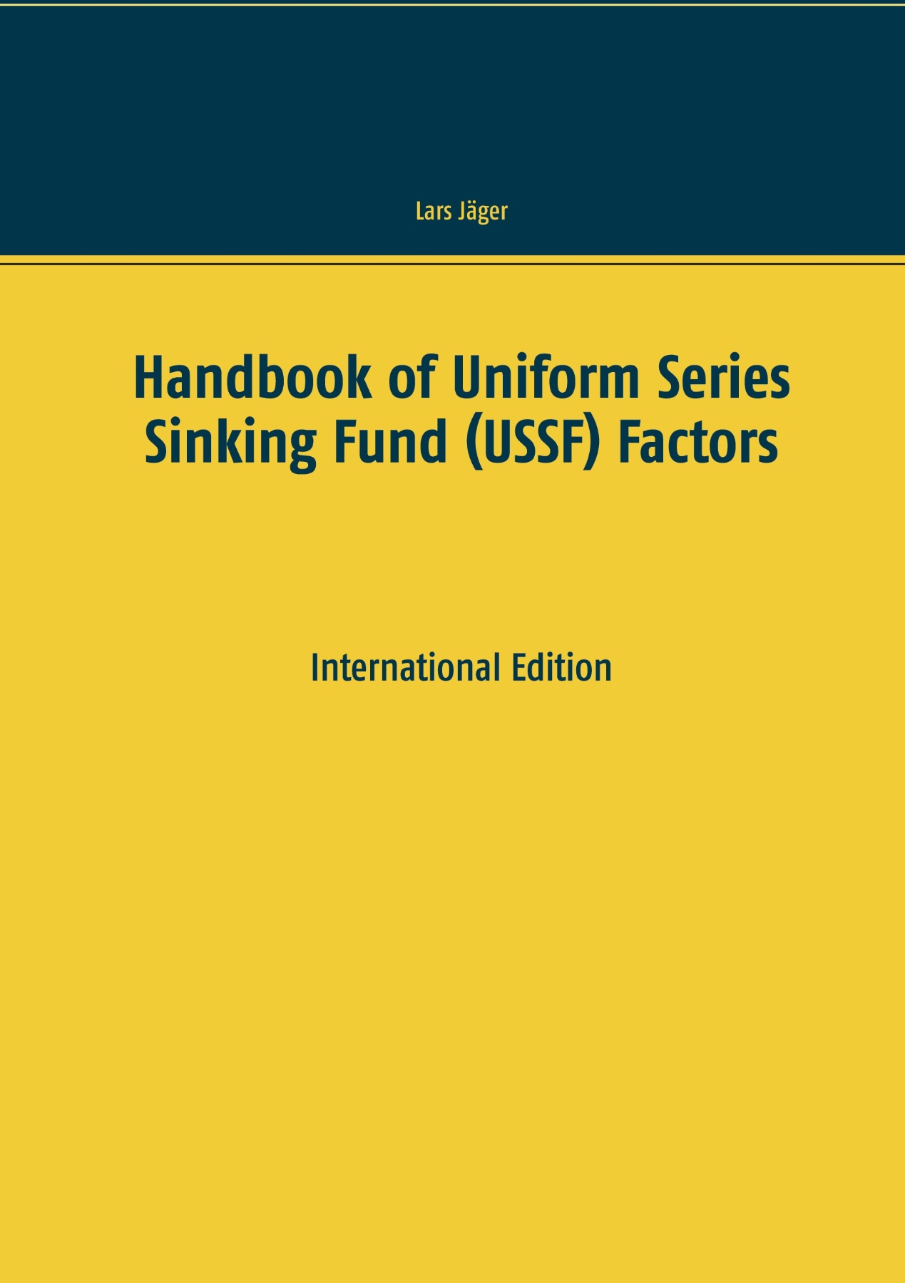 Handbook of Uniform Series Sinking Fund (USSF) Factors