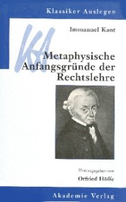 Immanuel Kant: Metaphysische Anfangsgründe der Rechtslehre