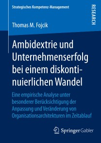 Ambidextrie und Unternehmenserfolg bei einem diskontinuierlichen Wandel