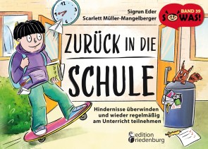 Zurück in die Schule - Hindernisse überwinden und wieder regelmäßig am Unterricht teilnehmen