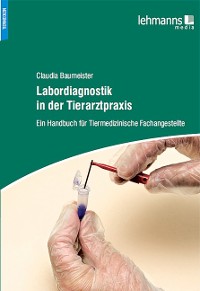 Labordiagnostik in der Tierarztpraxis