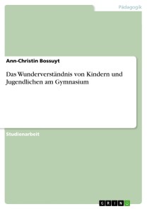 Das Wunderverständnis von Kindern und Jugendlichen am Gymnasium