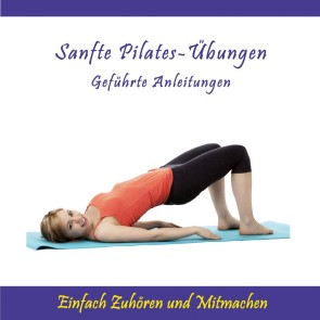 Sanfte Pilates-Übungen - Geführte Anleitungen / Einfach Zuhören und Mitmachen