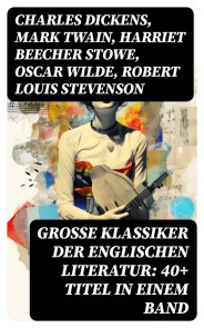 Große Klassiker der englischen Literatur: 40+ Titel in einem Band