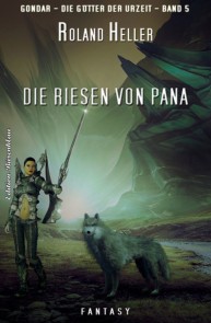 GONDAR - die Götter der Urzeit #5: Die Riesen von Pana