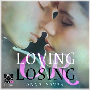 Loving or Losing. Als du in mein Leben kamst