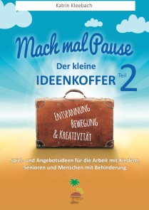 Mach mal Pause - der kleine Ideenkoffer Teil 2