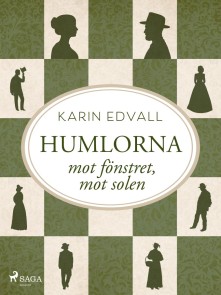 Humlorna : mot fönstret, mot solen