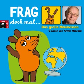 Frag doch mal … die Maus! Das große Mauswissen