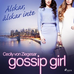 Gossip Girl: Älskar, älskar inte