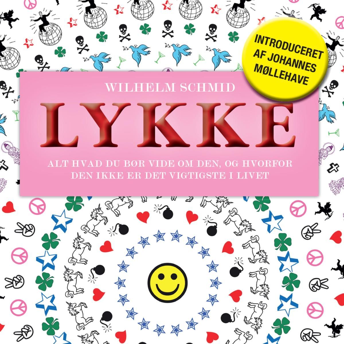 Lykke - alt hvad du bør vide om den, og hvorfor den ikke er det vigtigste i livet (uforkortet)