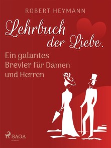 Lehrbuch der Liebe. Ein galantes Brevier für Damen und Herren