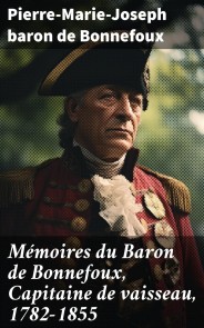 Mémoires du Baron de Bonnefoux, Capitaine de vaisseau, 1782-1855